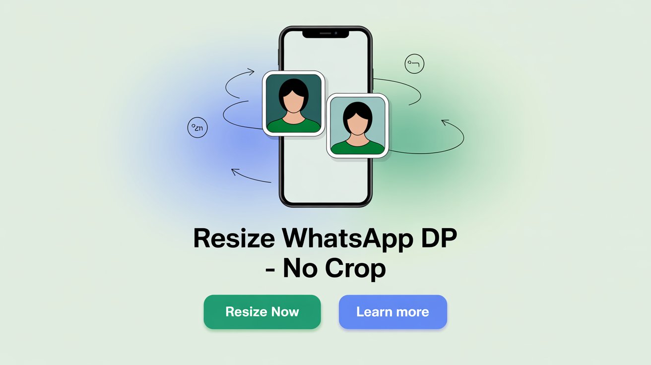 WhatsApp DP Resizer – No Crop, Blur Background, Zoom & Adjust Free